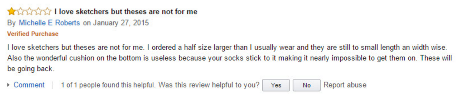 This Amazon customer review of a pair of walking shoes translates to the problem being with the fit of the shoe for a specific person, not necessarily with the product.
